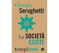 Libri Giorgia Serughetti - La Societa Esiste