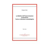 Libri Giorgia Vitale - La Didattica Dell'improvvisazione Al Pianoforte. Teoria E