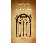 Libri Giorgio Agamben - Lo Spirito E La Lettera. Sull'interpretazione Delle Scri