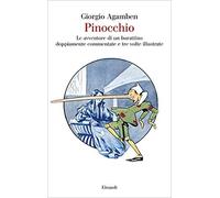 Libri Giorgio Agamben - Pinocchio. Le Avventure Di Un Burattino Doppiamente Comm