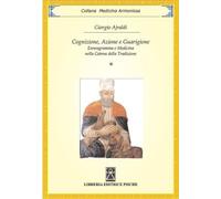 Libri Giorgio Ajraldi - Cognizione, Azione E Guarigione. Enneagramma E Medicina