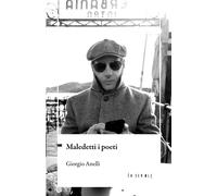 Libri Giorgio Anelli - Maledetti I Poeti