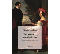 Il contralto rossiniano. Primi interpreti, nuove voci