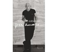 Libri Giorgio Armani - Per Amore. Ediz. Illustrata