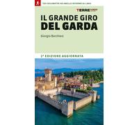 Libri Giorgio Barchiesi - Il Grande Giro Del Garda. 190 Chilometri Ad Anello Int