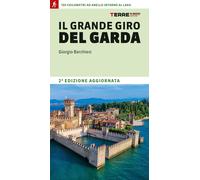 IL GRANDE GIRO DEL GARDA. 190 CHILOMETRI AD ANELLO INTORNO AL LAGO - BARCHIESI