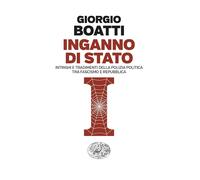 Libri Giorgio Boatti - Inganno Di Stato. Intrighi E Tradimenti Della Polizia Pol