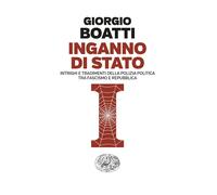 Libri Giorgio Boatti - Inganno Di Stato. Intrighi E Tradimenti Della Polizia Pol