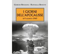 Libri Giorgio Bonacina / Bonetti Raffaella - I Giorni Dell'apocalisse 6-9 Agosto