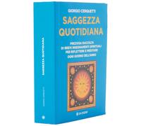 Libri Giorgio Cerquetti - Saggezza Quotidiana. Preziosa Raccolta Di Brevi Insegn
