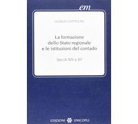 Libri Giorgio Chittolini - La Formazione Dello Stato Regionale E Le Istituzioni
