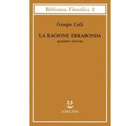 La ragione errabonda. Quaderni postumi