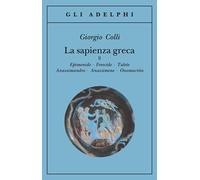La sapienza greca. Epidemie-Ferecide-Talete-Anassimandro-Anassimene-Onomacrito (Vol. 2)