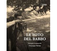 Libri Giorgio Comaschi / Giuseppe Savini - Le Foto Del Babbo