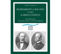 Libri Giorgio Cosmacini - Risorgimento A Due Voci Ovvero Il Medico Politico. Vit