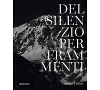 Libri Giorgio Cutini - Del Silenzio Per Frammenti. Ediz. Illustrata