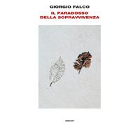 Libri Giorgio Falco - Il paradosso della sopravvivenza - 2023