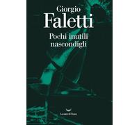 Libri Giorgio Faletti - Pochi inutili nascondigli - 2021