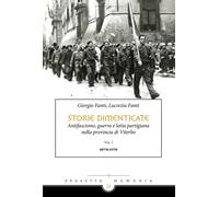 Libri Giorgio Fanti / Fanti Lucrezia - Storie Dimenticate. Antifascismo, Guerra