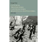 Libri Giorgio Fanti - La Tuscia Tra Fascismo E Antifascismo, Resistenza E Dopogu