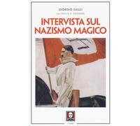 Libri Giorgio Galli - Intervista sul nazismo magico - 2016
