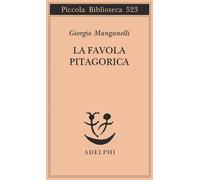 Giorgio Manganelli e Cortel – La favola pitagorica. Luoghi italiani – Brossura