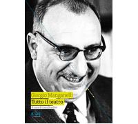 Libri Giorgio Manganelli - Tutto Il Teatro