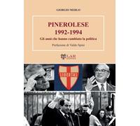 Libri Giorgio Merlo - Pinerolese 1992-1994. Gli Anni Che Hanno Cambiato La Polit