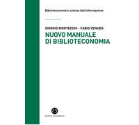 Libri Giorgio Montecchi - Nuovo manuale di biblioteconomia - 2022
