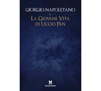 Libri Giorgio Napoletano - La giovane vita di Uccio Pan - 2022