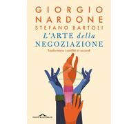 Libri Giorgio Nardone / Stefano Bartoli - L' Arte Della Negoziazione. Trasformar