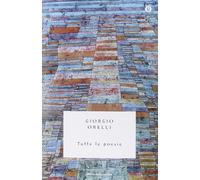 Libri Giorgio Orelli - Tutte Le Poesie