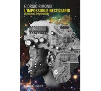 Libri Giorgio Rimondi - L' Impossibile Necessario. Hantologia E Afrofuturismo