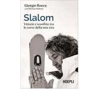 Libri Giorgio Rocca / Thomas Ruberto - Slalom. Vittorie E Sconfitte Tra Le Curve