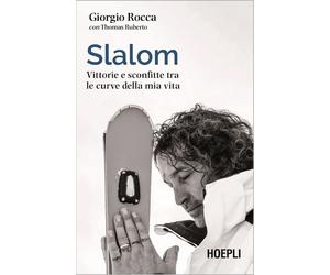 Libri Giorgio Rocca / Thomas Ruberto - Slalom. Vittorie E Sconfitte Tra Le Curve
