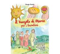 Libri Giorgio Scatto - Il Vangelo Di Marco Per I Bambini. Ediz. Illustrata