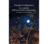 Libri Giorgio Scerbanenco - Lo Scandalo Dell'osservatorio Astronomico. Un'indagi