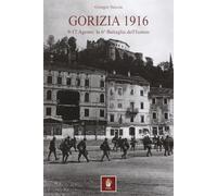 Libri Giorgio Seccia - Gorizia 1916. 9-17 Agosto: La 6O Battaglia Dell'isonzo