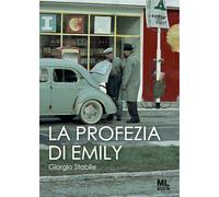 Libri Giorgio Stabile - La Profezia Di Emily