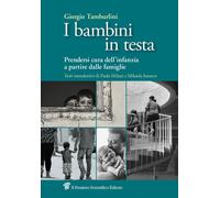 Libri Giorgio Tamburlini - I Bambini In Testa. Prendersi Cura Dell'infanzia A Pa