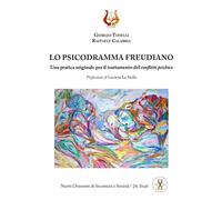 Lo psicodramma freudiano. Una pratica originale per il trattamento del conflitto psichico