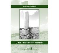 Libri Giorgio Vecchio - L'Italia nelle guerre mondiali - 2017