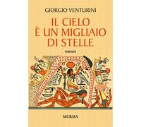 Libri Giorgio Venturini - Il cielo è un migliaio di stelle - 2022