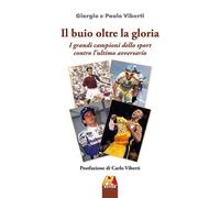 Libri Giorgio Viberti / Paolo Viberti - Il Buio Oltre La Gloria. I Grandi Campio