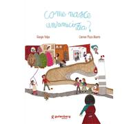 Libri Giorgio Volpe / Plaza Abanto Carmen - Come Nasce Un'amiciziam Ediz. Illust
