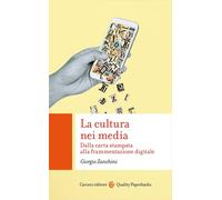 Libri Giorgio Zanchini - La Cultura Nei Media. Dalla Carta Stampata Alla Frammen