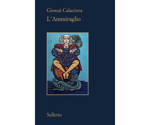 Libri GiosuÃ¨ Calaciura - L' Ammiraglio