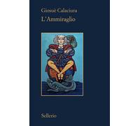 Libri Giosuè Calaciura - L' Ammiraglio