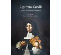 Libri Giovane Corelli. Nuovi Documenti E Contesti (Il)