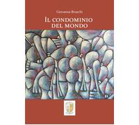 Libri Giovanna Bruschi - Il Condominio Del Mondo